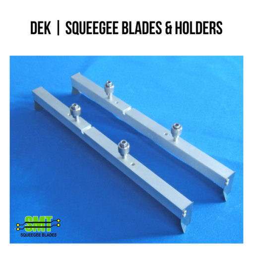 SMT Squeegee Blades - DEK - Squeegee Blades and Holders